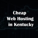 Cheap Web Hosting in Kentucky
